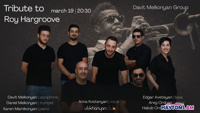 Tribute to Roy Hargrove Davit Melkonyan Group