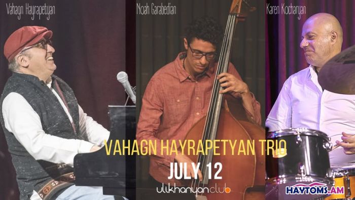 Vahagn Hayrapetyan Trio with special guest from New York Noah Garabedian